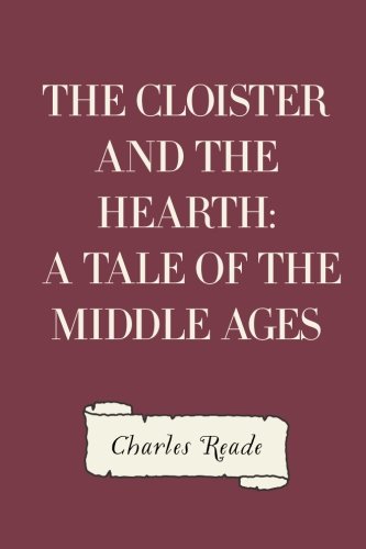 9781523622511: The Cloister and the Hearth: A Tale of the Middle Ages