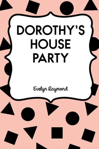 9781523623181: Dorothy's House Party