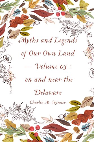 9781523623433: Myths and Legends of Our Own Land — Volume 03 : on and near the Delaware