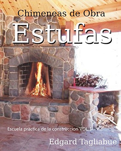 9781523634880: Estufas y Chimeneas de obra: Construccin de chimeneas de ladrillos (Escuela Practica de la Construccin) (Spanish Edition)