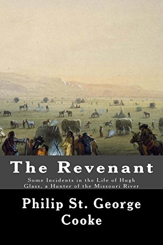 Stock image for The Revenant: Some Incidents in the Life of Hugh Glass, a Hunter of the Missouri River for sale by WorldofBooks