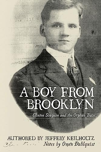 Imagen de archivo de A Boy from Brooklyn: Clinton Simpson and the Orphan Train a la venta por Wonder Book