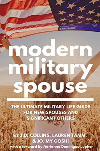 Stock image for Modern Military Spouse: The Ultimate Military Life Guide for New Spouses and Significant Others for sale by Books-FYI, Inc.