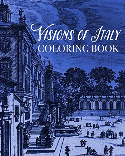 9781523639984 Visions Of Italy Coloring Book Scenes Of Florence Venice And Rome Colouring Books For Grown Ups Abebooks Book Coloring 1523639989