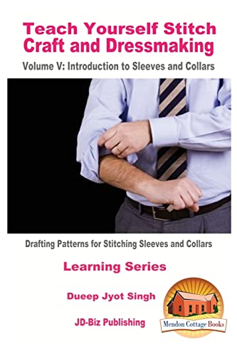 Beispielbild fr Teach Yourself Stitch Craft and Dressmaking Volume V: Introduction to Sleeves and Collars - Drafting Patterns for Stitching Sleeves and Collars zum Verkauf von Buchpark