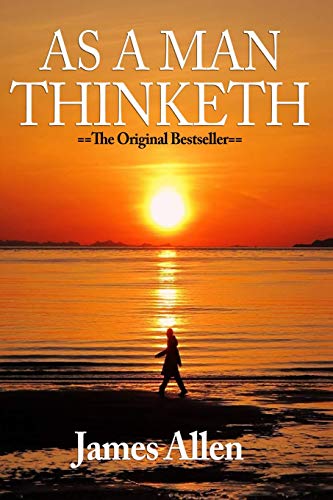 9781523643530: As a Man Thinketh - Complete Original Text