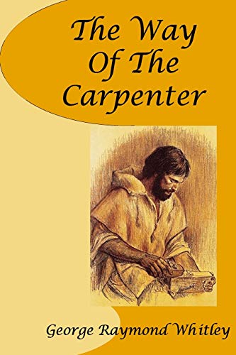 Beispielbild fr The Way of The Carpenter zum Verkauf von ThriftBooks-Atlanta