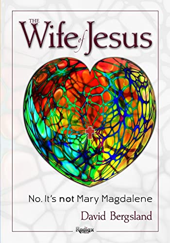 9781523646258: The Wife of Jesus: No. It's not Mary Magdalene