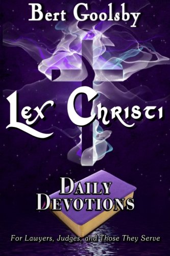 9781523657995: Lex Christi: Daily Devotions for Lawyers, Judges, and Those They Serve