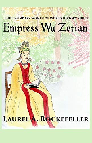 Stock image for Empress Wu Zetian (The Legendary Women of World History) for sale by PlumCircle