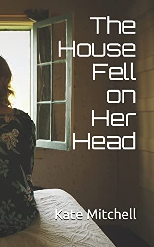 Stock image for The House Fell on Her Head for sale by WorldofBooks