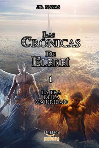 Imagen de archivo de Las Cronicas de Elerei 1: La Era de la Oscuridad (Las Crnicas de Elere) (Spanish Edition) a la venta por Lucky's Textbooks