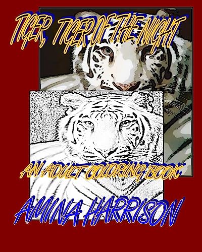 Imagen de archivo de Tiger, Tiger of the NIght: An adult Coloring Book a la venta por THE SAINT BOOKSTORE