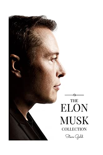Stock image for The Elon Musk Collection: The Biography Of A Modern Day Renaissance Man & The Business & Life Lessons Of A Modern Day Renaissance Man (Elon Musk, Tesla, PayPal, SpaceX, Hyperloop, Elon, SolarCity) for sale by HPB-Diamond