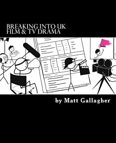 Beispielbild fr Breaking Into UK Film And TV Drama: A comprehensive guide to finding work in UK Film and TV Drama for new entrants and graduates for zum Verkauf von WorldofBooks
