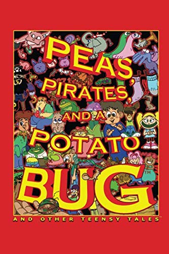 Beispielbild fr Peas, Pirates, and a Potato Bug: And Other Teensy Tales zum Verkauf von SecondSale