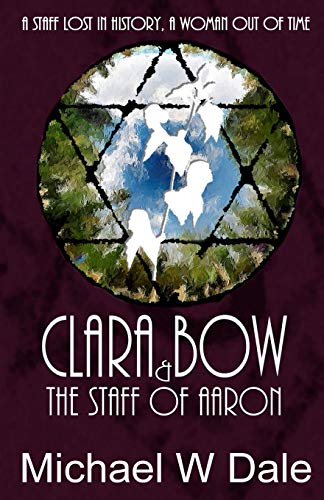 Beispielbild fr Clar Bow and the Staff of Aaron: Volume 2 (Clara Bow Adventures) zum Verkauf von AwesomeBooks