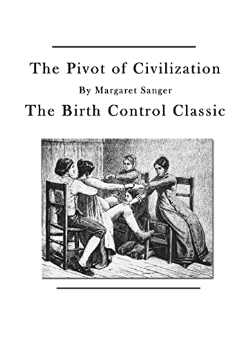 9781523684335: The Pivot of Civilization: The Birth Control Classic