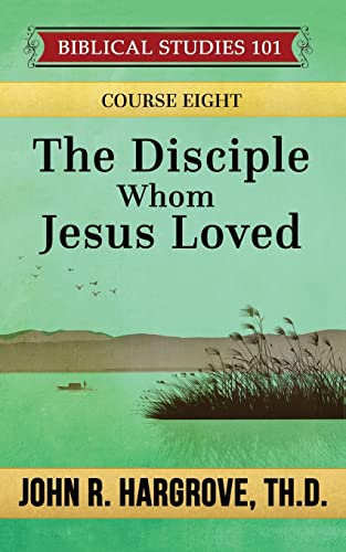 Stock image for The Disciple Whom Jesus Loved: A Study of John for sale by Hawking Books