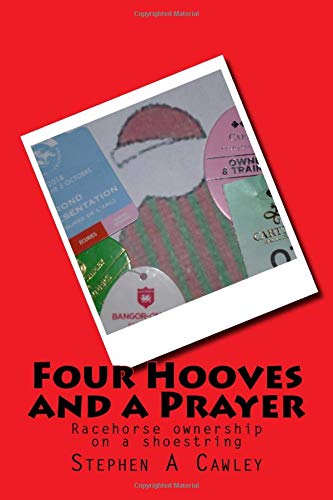 Beispielbild fr Four Hooves and a Prayer: Racehorse ownership on a shoestring (Racehorse ownership on a shoestring budget) zum Verkauf von WorldofBooks