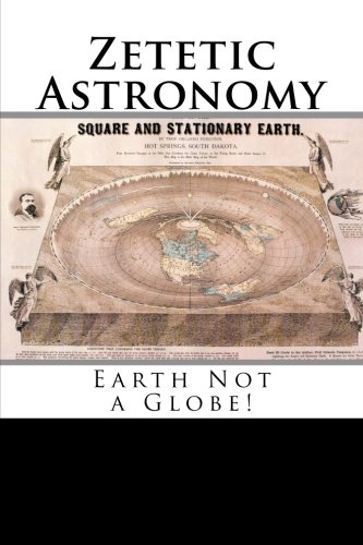 Stock image for Zetetic Astronomy: Earth Not a Globe! for sale by Revaluation Books