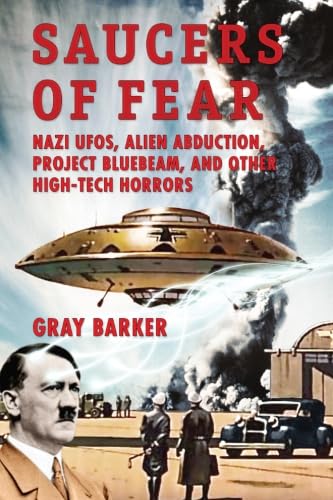 Stock image for Saucers of Fear: Nazi UFOs, Alien Abduction, Project Bluebeam, and Other High-Tech Horrors From the X-Files of Saucerian Press for sale by Book House in Dinkytown, IOBA