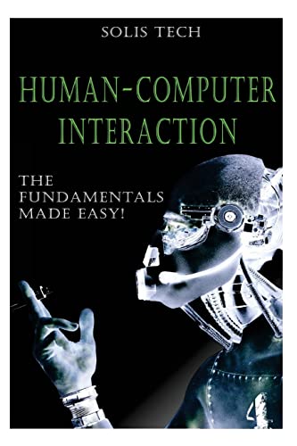 9781523701223: Human-Computer Interaction: The Fundamentals Made Easy!