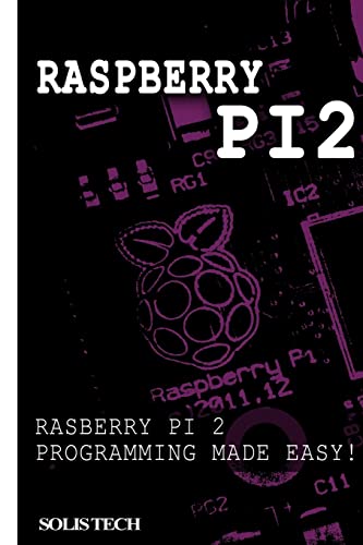 Beispielbild fr Raspberry Pi 2: Raspberry Pi 2 Programming Made Easy zum Verkauf von Ria Christie Collections