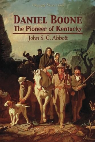 9781523703852: Daniel Boone: The Pioneer of Kentucky