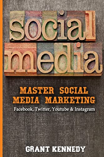 9781523709144: Social Media: Master Social Media Marketing - Facebook, Twitter, YouTube & Instagram