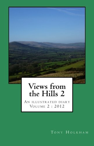 Stock image for Views from the Hills 2: An illustrated diary : Volume 2 : 2012 for sale by Revaluation Books