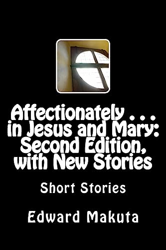 Stock image for Affectionately . . . in Jesus and Mary: Second Edition, with New Stories: Short Stories for sale by Lucky's Textbooks