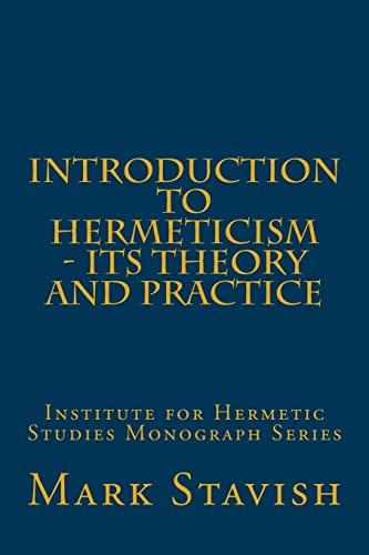9781523711383: Introduction to Hermeticism - Its Theory and Practice: Institute for Hermetic Studies Monograph Series
