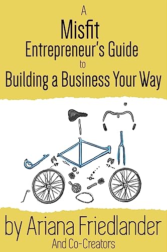 Stock image for A Misfit Entrepreneur's Guide to Building a Business Your Way for sale by ThriftBooks-Dallas