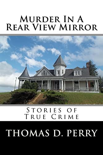 Beispielbild fr Murder In A Rear View Mirror: True Crime Stories zum Verkauf von ThriftBooks-Dallas