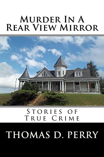 Stock image for Murder In A Rear View Mirror: True Crime Stories for sale by ThriftBooks-Dallas