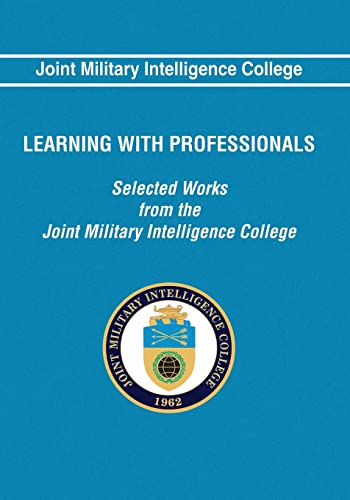 9781523716074: Learning With Professionals: Selected Works from the Joint Military Intelligence College