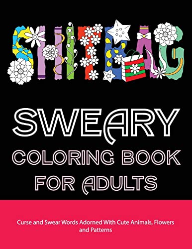 Beispielbild fr Sweary Coloring Book For Adults: Curse and Swear Words Filled With Cute Animals, Flowers and Patterns zum Verkauf von ThriftBooks-Dallas