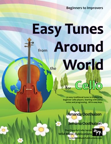Stock image for Easy Tunes from Around the World for Cello: 70 easy traditional tunes to explore for beginner cello players. Starting with just 4 notes and progressing. All in easy keys. for sale by HPB-Ruby