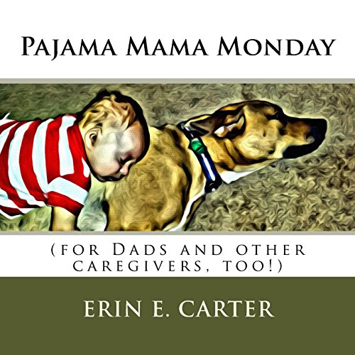 9781523721214: Pajama Mama Monday: (for Dads and other caregivers, too!)