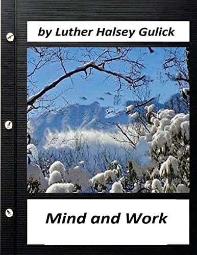 9781523724451: Mind and Work (1908) by Luther Halsey Gulick (World's Classics)