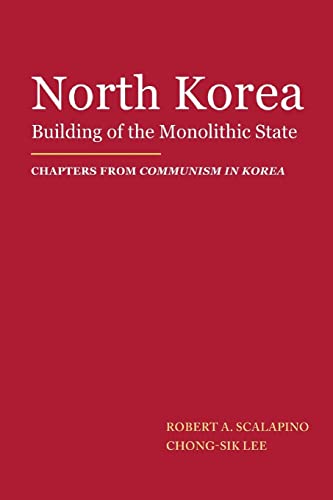 Imagen de archivo de North Korea: Building of the Monolithic State a la venta por Lucky's Textbooks