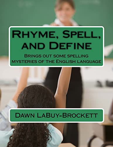 Imagen de archivo de Rhyme, Spell, and Define: Brings out some spelling mysteries of the English language a la venta por THE SAINT BOOKSTORE