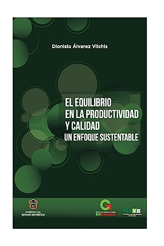 Imagen de archivo de El equilibrio en la Productividad y Calidad: Un enfoque sustentable (Spanish Edition) a la venta por Lucky's Textbooks