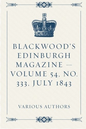 9781523733002: Blackwood's Edinburgh Magazine — Volume 54, No. 333, July 1843