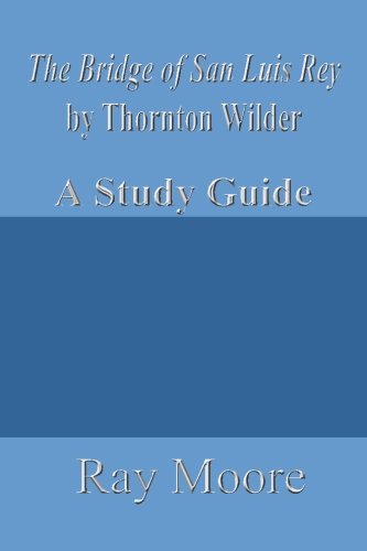 Stock image for The Bridge of San Luis Rey by Thornton Wilder: A Study Guide for sale by SecondSale