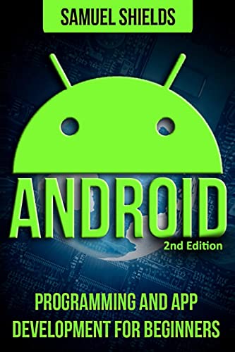 9781523735884: Android: App Development & Programming Guide: Programming & App Development For Beginners