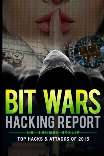 Beispielbild fr BIT WARS Hacking Report: Top Hacks and Attacks of 2015: Volume 3 zum Verkauf von Revaluation Books