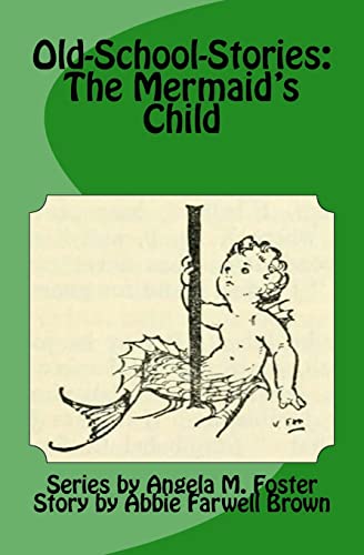 Stock image for Old-School-Stories: The Mermaid's Child for sale by Lucky's Textbooks