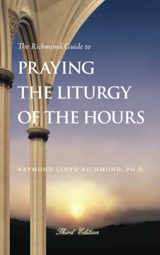 Beispielbild fr The Richmond Guide to Praying the Liturgy of the Hours zum Verkauf von ThriftBooks-Dallas